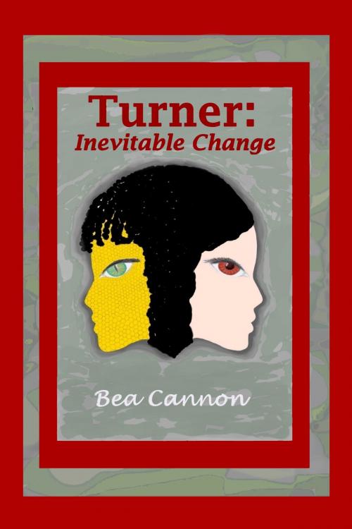 Cover of the book Turner: Inevitable Change by Bea Cannon, Bea Cannon