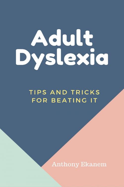 Cover of the book Adult Dyslexia by Anthony Ekanem, Anthony Ekanem