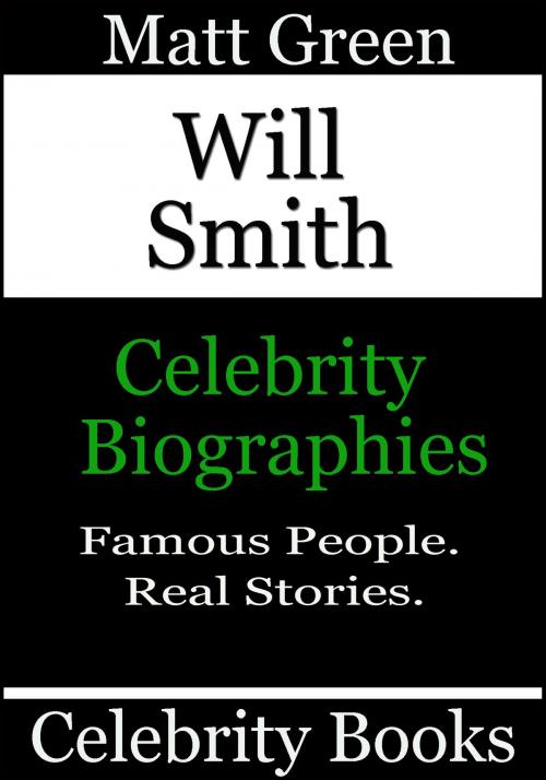 Cover of the book Will Smith: Celebrity Biographies by Matt Green, Matt Green