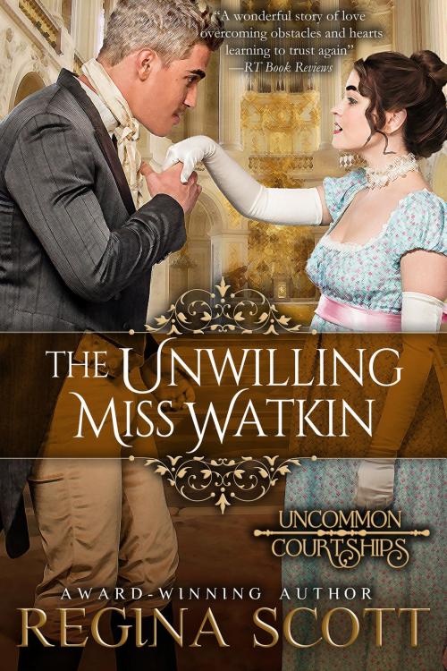 Cover of the book The Unwilling Miss Watkin by Regina Scott, Regina Scott