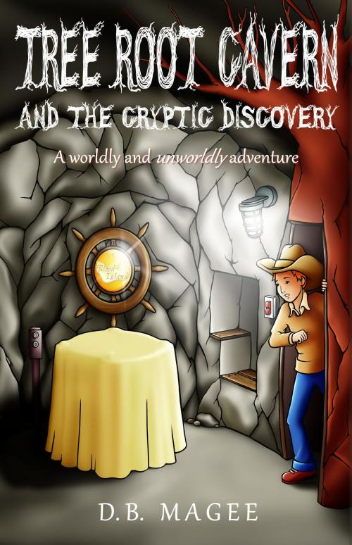 Cover of the book Tree Root Cavern and the Cryptic Discovery by D. B. Magee, D. B. Magee
