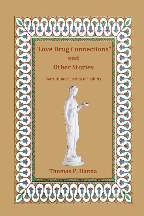 Cover of the book "Love Drug Connections" and Other Stories by Thomas P. Hanna, Thomas P. Hanna