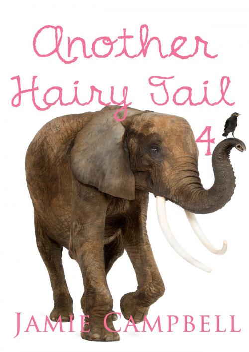 Cover of the book Another Hairy Tail 4 by Jamie Campbell, Jamie Campbell