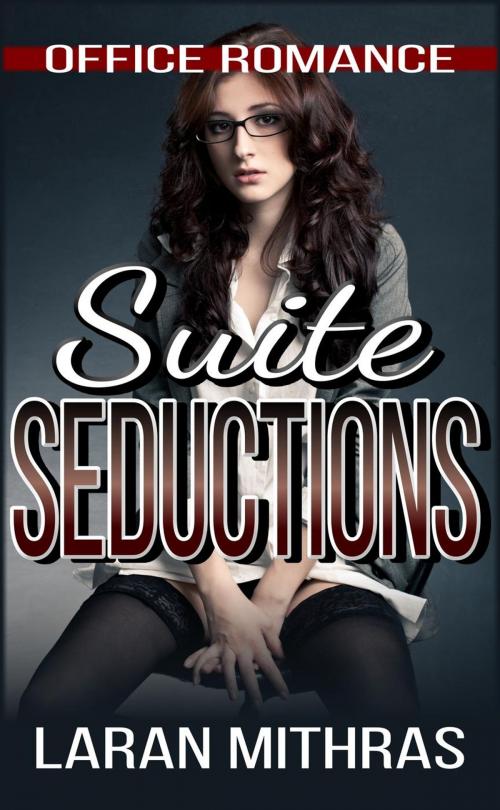 Cover of the book Suite Seductions by Laran Mithras, Laran Mithras