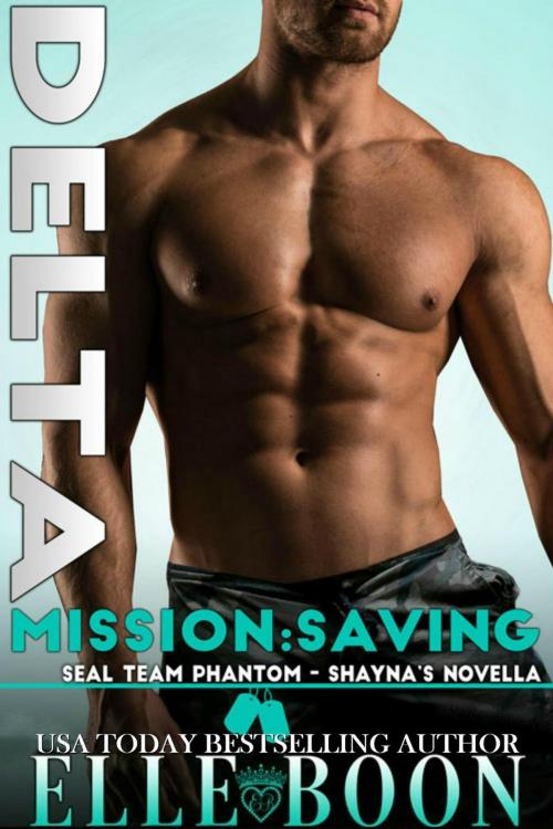 Cover of the book Delta Mission: Saving Shayna by Elle Boon, Elle Boon