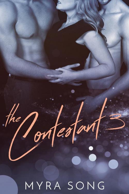 Cover of the book The Contestant 3 by Myra Song, Now and Wren Publishing
