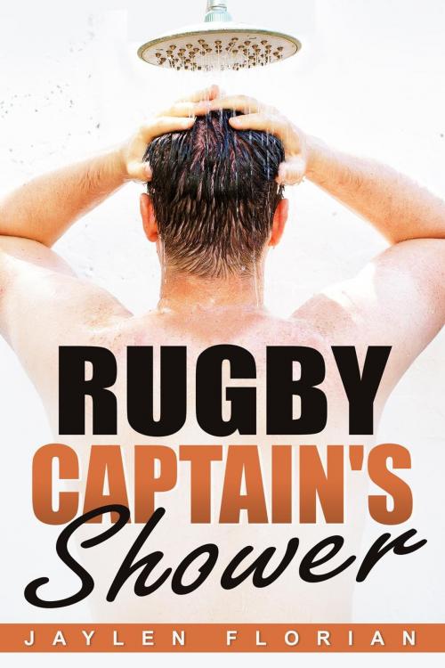 Cover of the book Rugby Captain's Shower by Jaylen Florian, Jaylen Florian