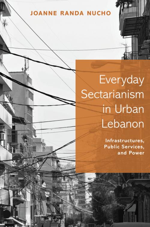 Cover of the book Everyday Sectarianism in Urban Lebanon by Joanne Randa Nucho, Princeton University Press