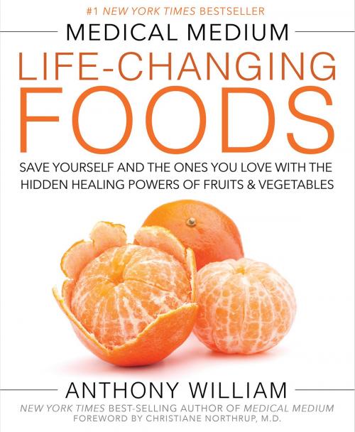 Cover of the book Medical Medium Life-Changing Foods by Anthony William, Hay House