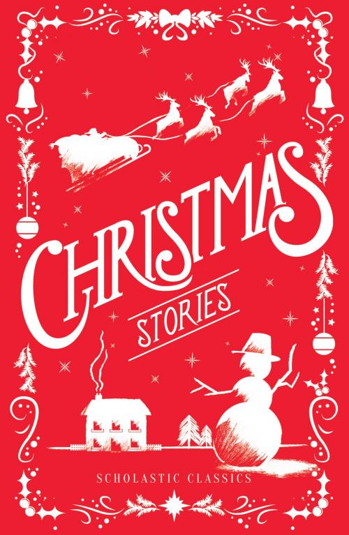 Cover of the book Scholastic Classics: Christmas Stories by Various, Scholastic UK