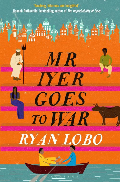 Cover of the book Mr Iyer Goes to War by Ryan Lobo, Bloomsbury Publishing