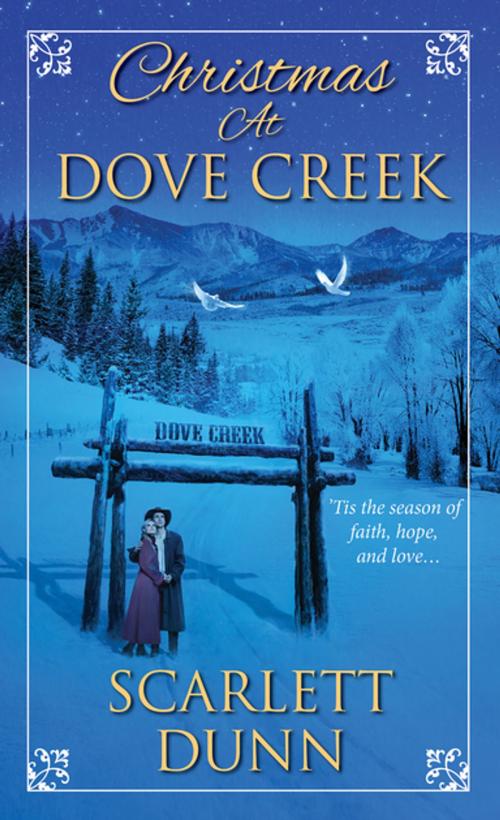 Cover of the book Christmas at Dove Creek by Scarlett Dunn, Zebra Books
