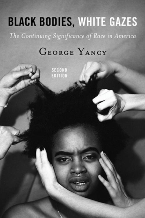 Cover of the book Black Bodies, White Gazes by George Yancy, Rowman & Littlefield Publishers