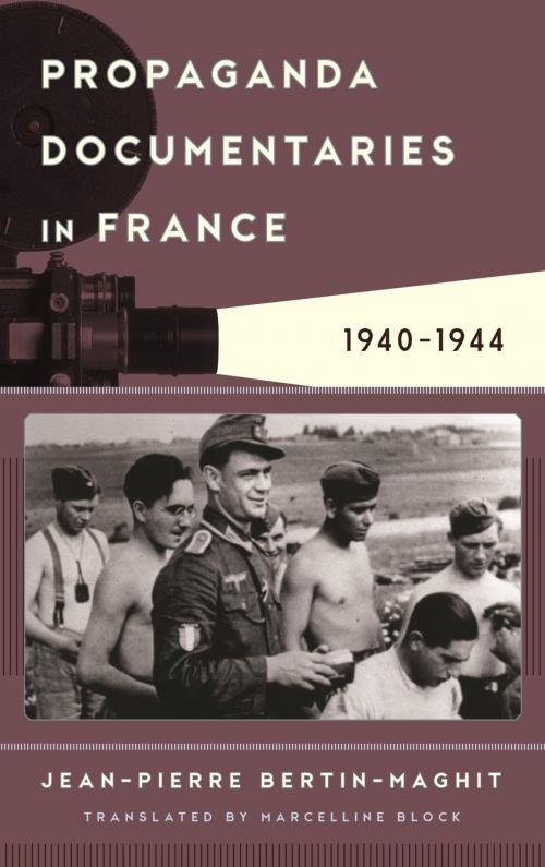 Cover of the book Propaganda Documentaries in France by Jean-Pierre Bertin-Maghit, Rowman & Littlefield Publishers