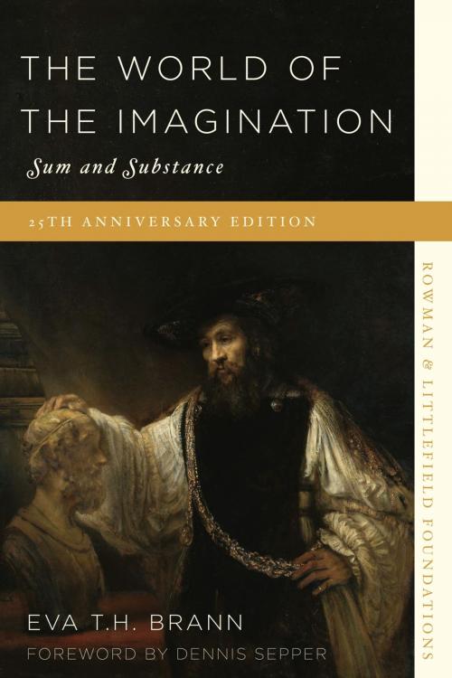 Cover of the book The World of the Imagination by Eva T. H. Brann, Rowman & Littlefield Publishers