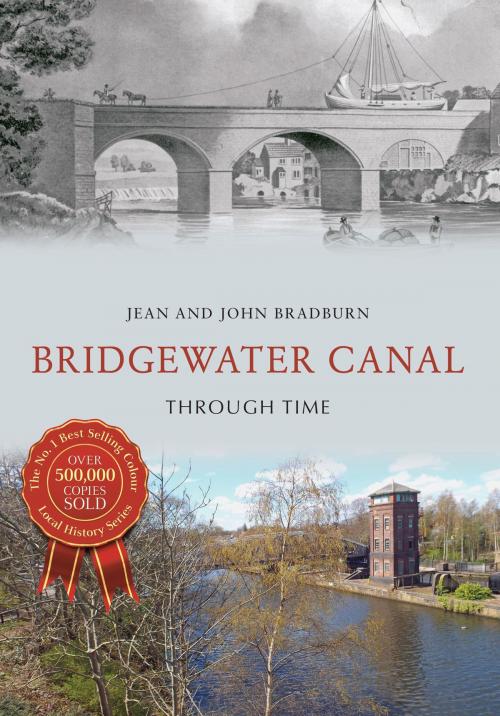 Cover of the book Bridgewater Canal Through Time by Jean & John Bradburn, Amberley Publishing