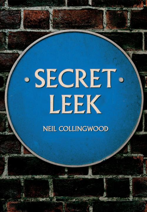 Cover of the book Secret Leek by Neil Collingwood, Amberley Publishing