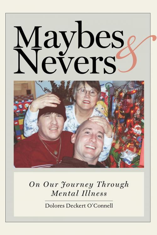 Cover of the book Maybes & Nevers by Dolores Deckert O'Connell, FriesenPress