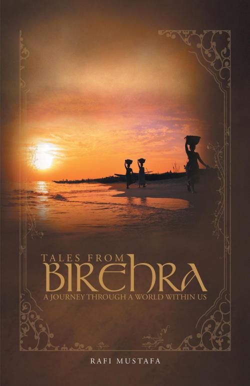 Cover of the book Tales From Birehra by Rafi Mustafa, FriesenPress