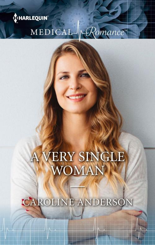 Cover of the book A Very Single Woman by Caroline Anderson, Harlequin