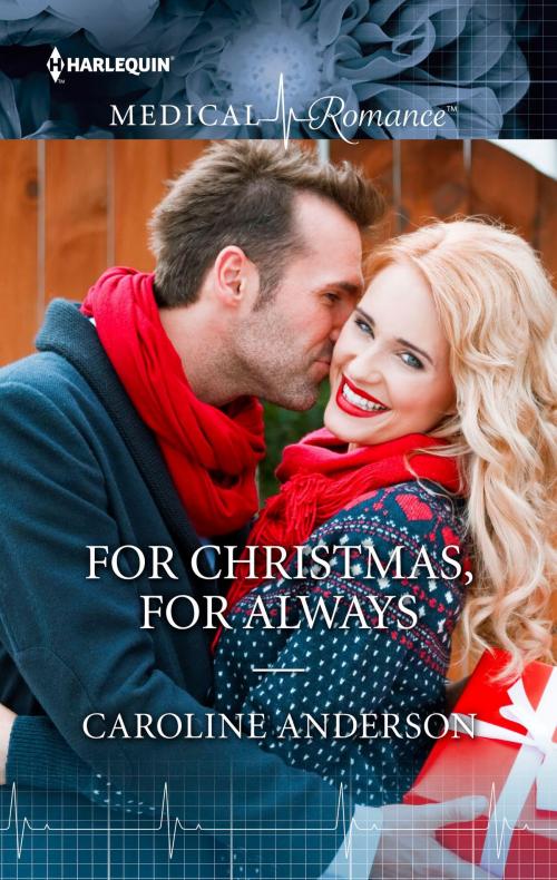 Cover of the book For Christmas, For Always by Caroline Anderson, Harlequin