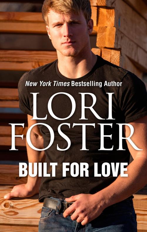 Cover of the book Built for Love by Lori Foster, HQN Books