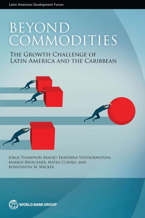 Cover of the book Beyond Commodities by Jorge Thompson Araujo, Ekaterina Vostroknutova, Markus Brueckner, Clavijo, Konstantin M. Wacker, World Bank Publications