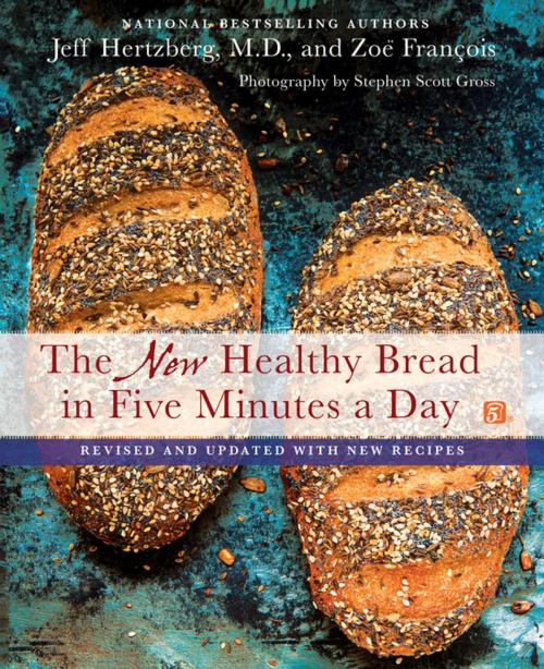 Cover of the book The New Healthy Bread in Five Minutes a Day by Zoë François, Jeff Hertzberg, M.D., St. Martin's Press