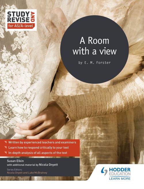 Cover of the book Study and Revise for AS/A-level: A Room with a View by Susan Elkin, Nicola Onyett, Luke McBratney, Hodder Education