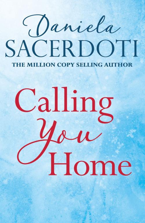 Cover of the book Calling You Home (A Glen Avich novella): The Million Copy Selling Author by Daniela Sacerdoti, Headline