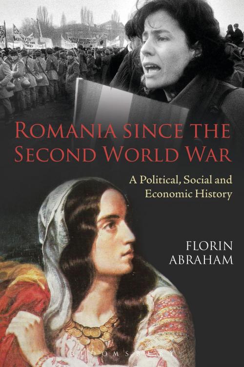 Cover of the book Romania since the Second World War by Dr Florin Abraham, Bloomsbury Publishing