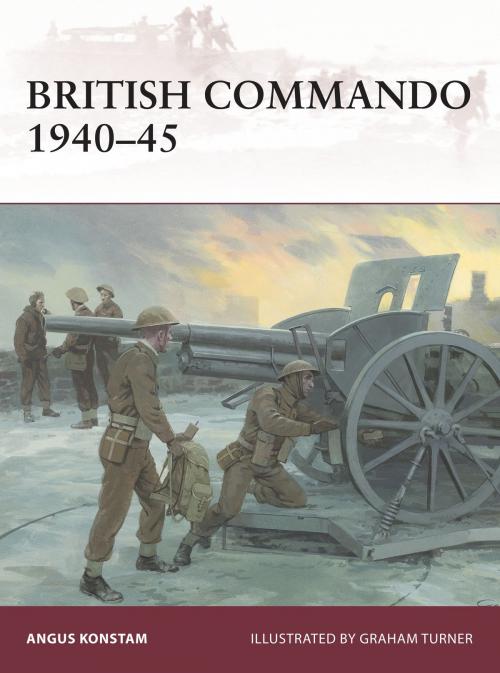 Cover of the book British Commando 1940–45 by Angus Konstam, Bloomsbury Publishing
