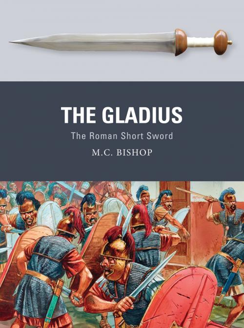 Cover of the book The Gladius by M.C. Bishop, Bloomsbury Publishing