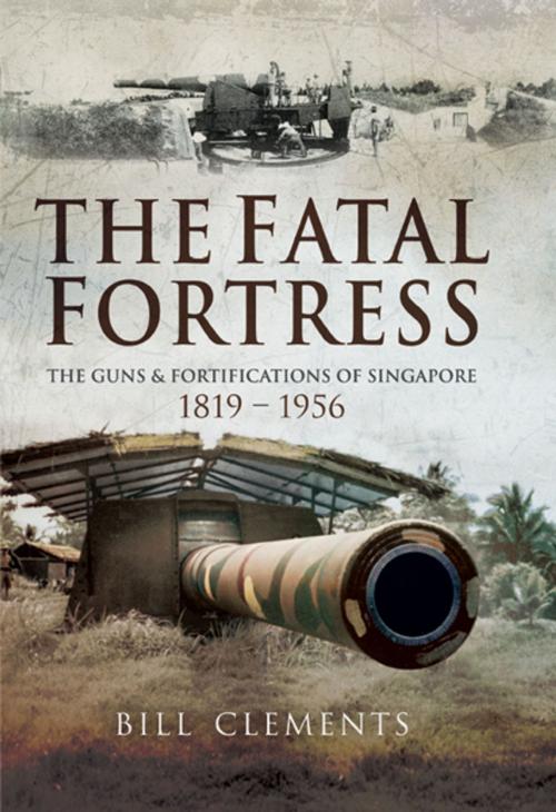 Cover of the book The Fatal Fortress by Bill Clements, Pen and Sword