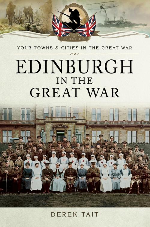 Cover of the book Edinburgh in the Great War by Derek  Tait, Pen and Sword