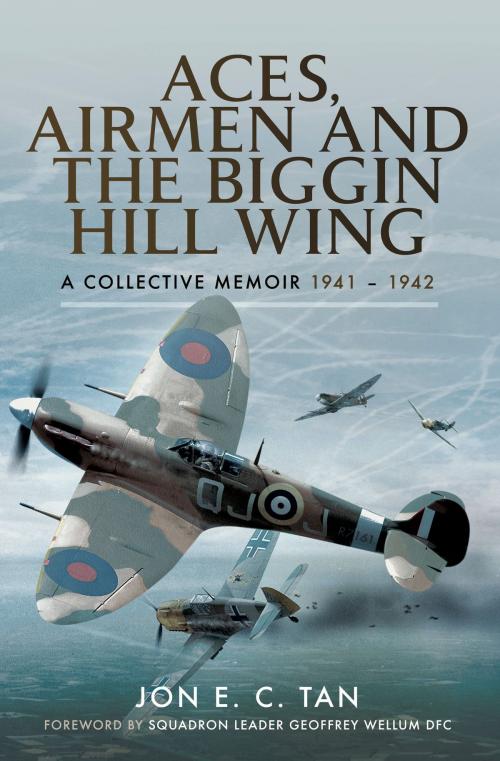 Cover of the book Aces, Airmen and The Biggin Hill Wing by Jon E C  Tan, Pen and Sword