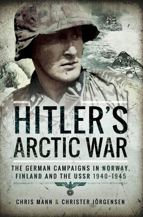 Cover of the book Hitler's Arctic War by Chris Mann, Christer Jrgensen, Pen and Sword