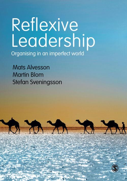 Cover of the book Reflexive Leadership by Mats Alvesson, Dr. Martin Blom, Dr. Stefan Sveningsson, SAGE Publications
