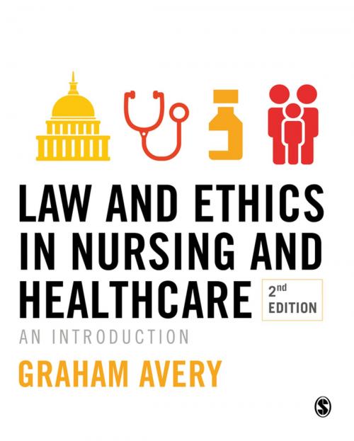 Cover of the book Law and Ethics in Nursing and Healthcare by Graham Avery, SAGE Publications
