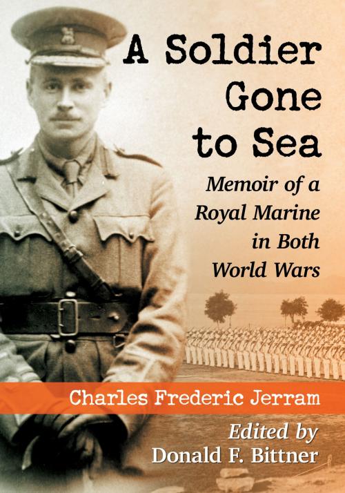 Cover of the book A Soldier Gone to Sea by Charles Frederic Jerram, McFarland & Company, Inc., Publishers