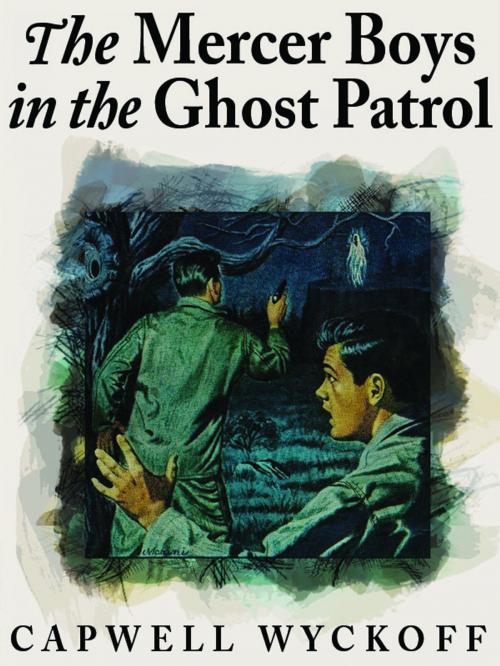Cover of the book The Mercer Boys in the Ghost Patrol by Capwell Wyckoff, Wildside Press LLC