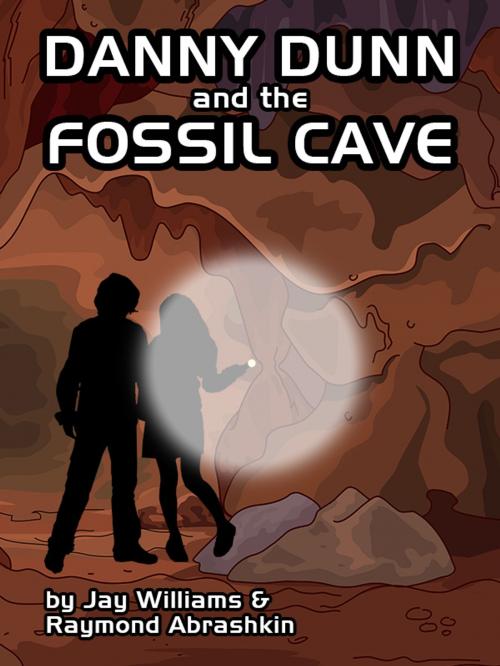 Cover of the book Danny Dunn and the Fossil Cave by Raymond Abrashkin, Jay Williams, Wildside Press LLC
