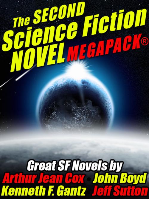 Cover of the book The Second Science Fiction Novel MEGAPACK® by Arthur Jean Cox, John Boyd, Kenneth F. Gantz, Jeff Sutton, Wildside Press LLC