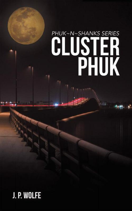 Cover of the book Cluster Phuk by J. P. Wolfe, Archway Publishing