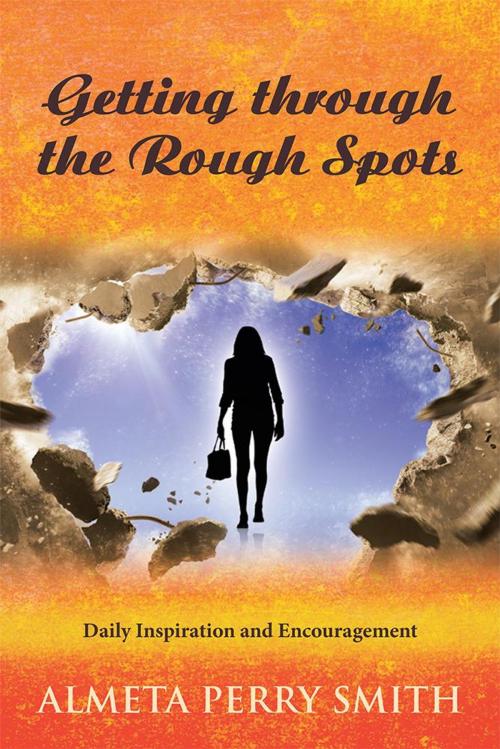 Cover of the book Getting Through the Rough Spots by Almeta Perry Smith, Archway Publishing