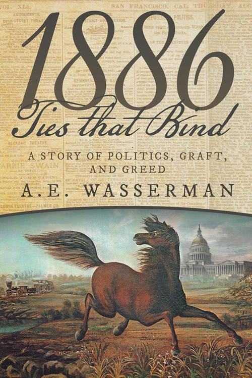 Cover of the book 1886 Ties That Bind by A.E. Wasserman, Archway Publishing