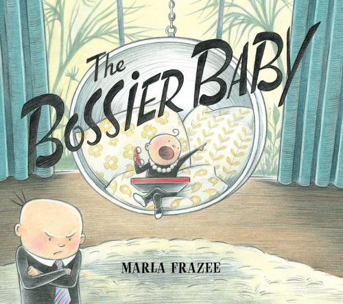 Cover of the book The Bossier Baby by Marla Frazee, Beach Lane Books