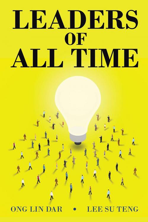 Cover of the book Leaders of All Time by Lee Su Teng, Ong Lin Dar, Partridge Publishing Singapore