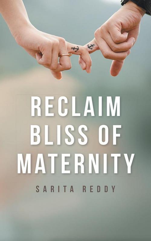 Cover of the book Reclaim Bliss of Maternity by Sarita Reddy, Partridge Publishing India