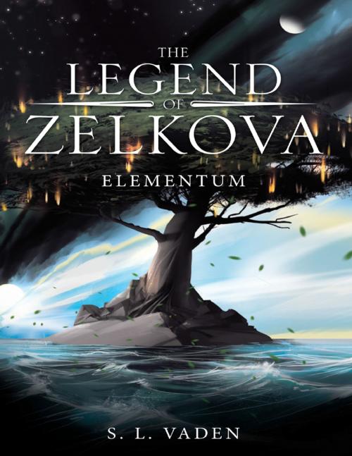 Cover of the book The Legend of Zelkova: Elementum by S. L. Vaden, Lulu Publishing Services